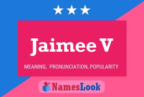 Jaimee V Name Poster