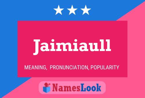 Jaimiaull Name Poster