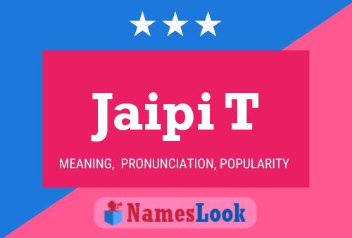 Jaipi T Name Poster