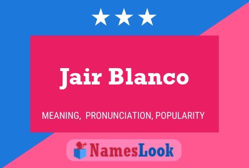 Jair Blanco Name Poster