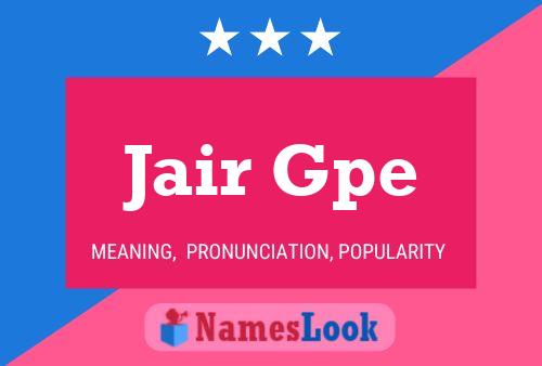 Jair Gpe Name Poster