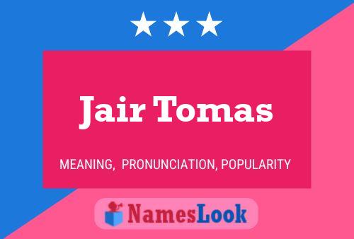 Jair Tomas Name Poster