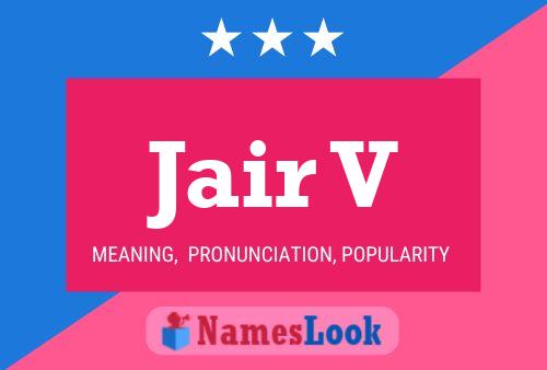 Jair V Name Poster