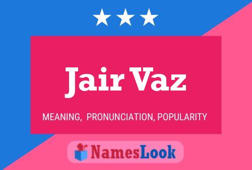 Jair Vaz Name Poster