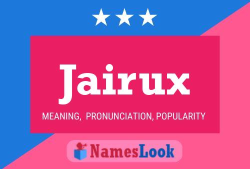 Jairux Name Poster