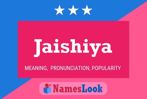 Jaishiya Name Poster