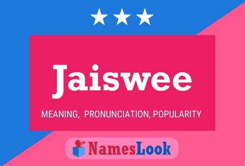 Jaiswee Name Poster