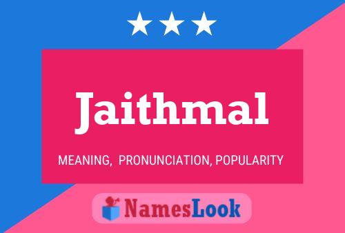 Jaithmal Name Poster