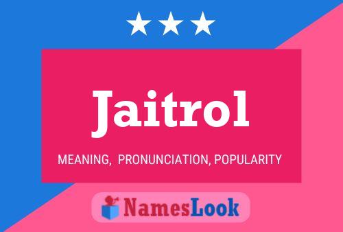 Jaitrol Name Poster