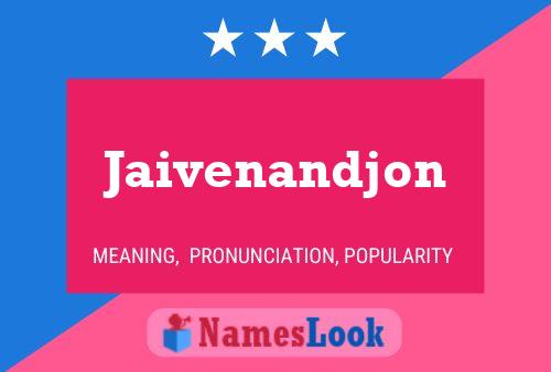 Jaivenandjon Name Poster