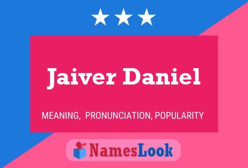 Jaiver Daniel Name Poster