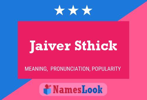 Jaiver Sthick Name Poster