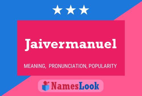 Jaivermanuel Name Poster