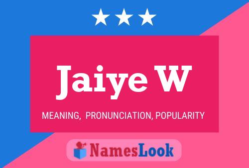 Jaiye W Name Poster