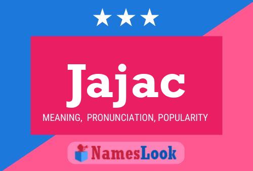 Jajac Name Poster