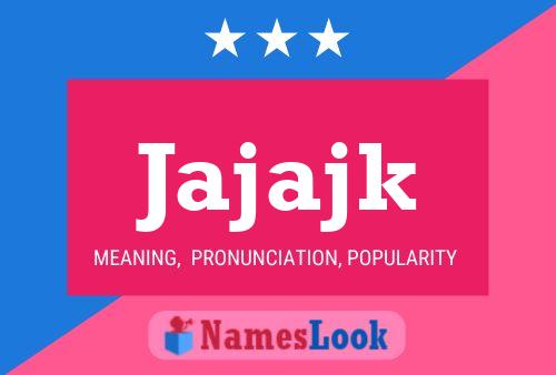 Jajajk Name Poster