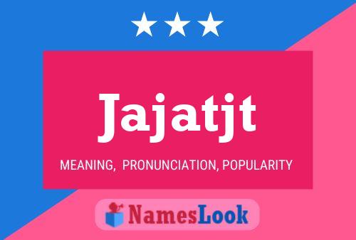 Jajatjt Name Poster