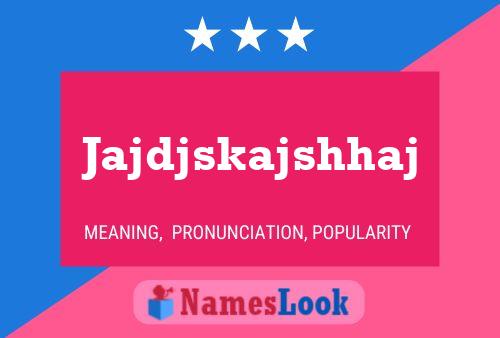 Jajdjskajshhaj Name Poster