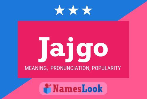 Jajgo Name Poster