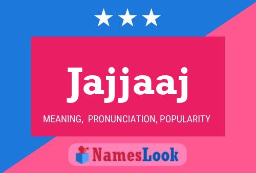 Jajjaaj Name Poster