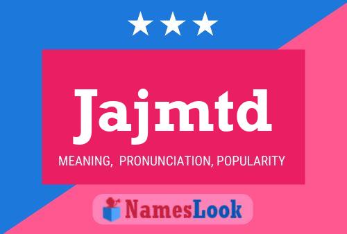 Jajmtd Name Poster