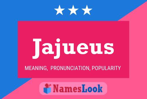 Jajueus Name Poster