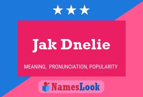 Jak Dnelie Name Poster