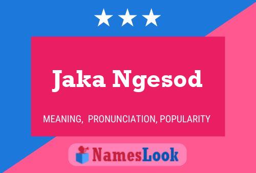 Jaka Ngesod Name Poster