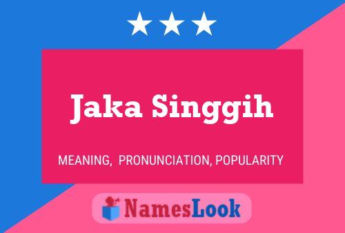 Jaka Singgih Name Poster