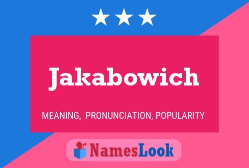 Jakabowich Name Poster