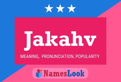 Jakahv Name Poster