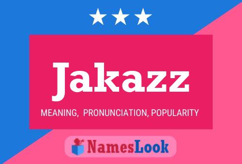 Jakazz Name Poster