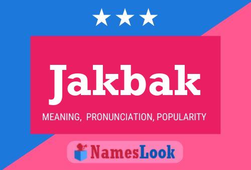 Jakbak Name Poster