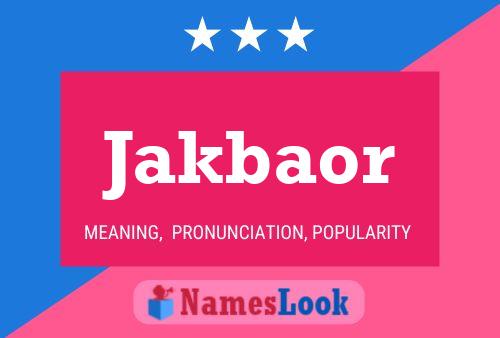 Jakbaor Name Poster