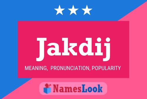 Jakdij Name Poster