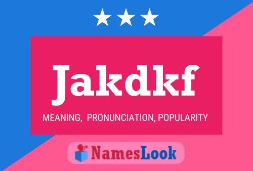 Jakdkf Name Poster