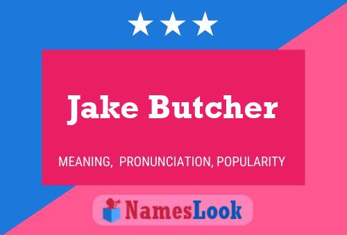 Jake Butcher Name Poster