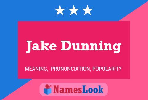 Jake Dunning Name Poster