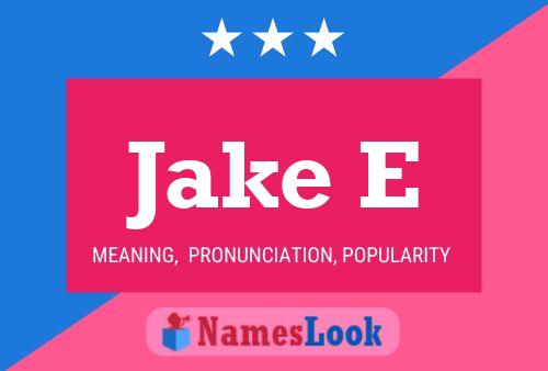 Jake E Name Poster