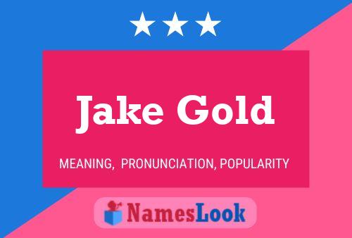 Jake Gold Name Poster