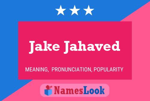 Jake Jahaved Name Poster