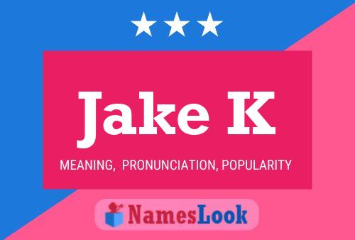 Jake K Name Poster