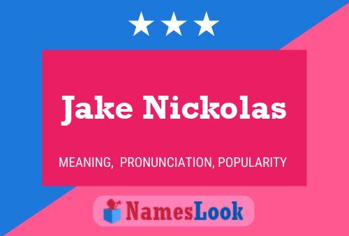 Jake Nickolas Name Poster