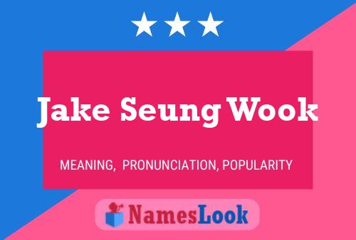 Jake Seung Wook Name Poster