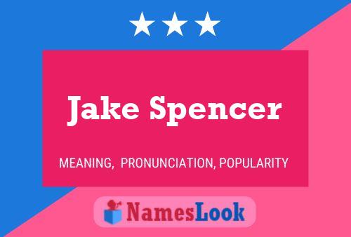 Jake Spencer Name Poster