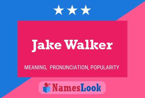 Jake Walker Name Poster