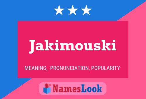 Jakimouski Name Poster