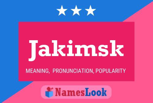 Jakimsk Name Poster