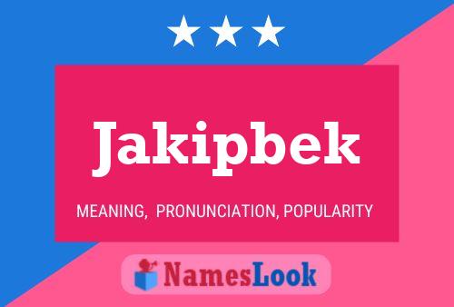 Jakipbek Name Poster