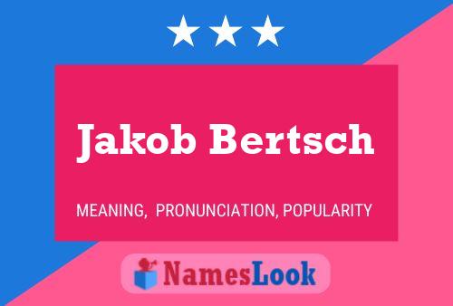 Jakob Bertsch Name Poster